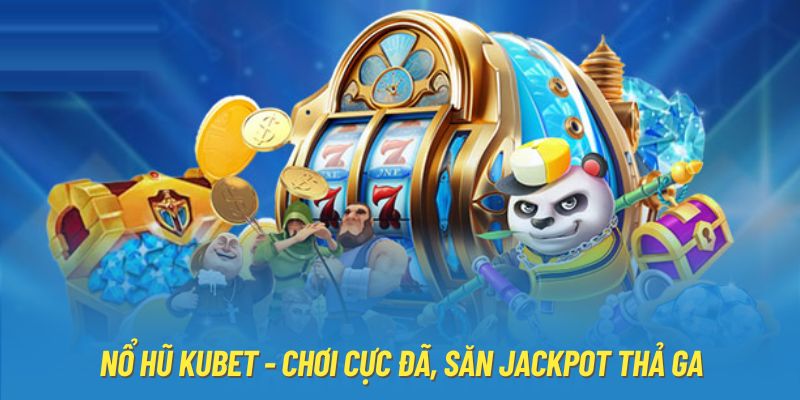 Game Nổ Hũ Kubet Xanh Chín Top 1 Việt Nam